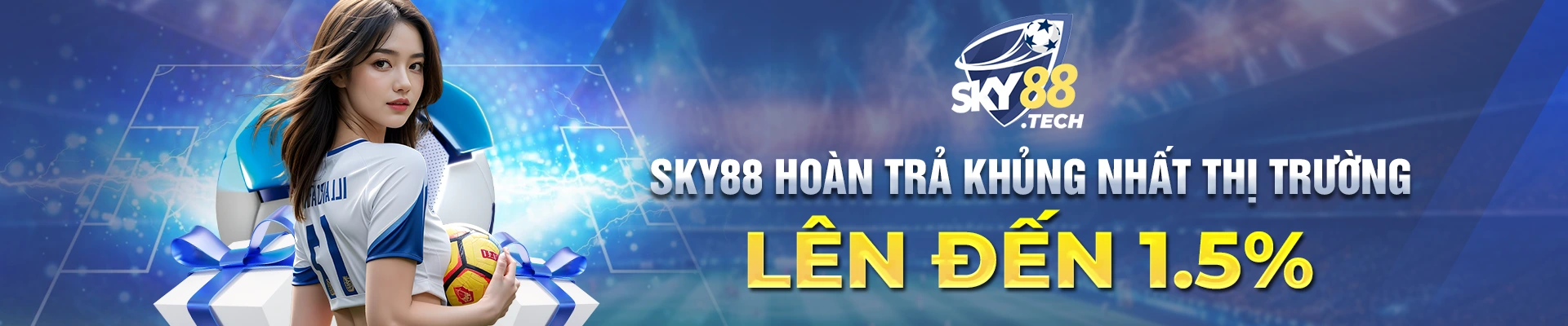 SKY88 hoàn trả khủng nhất thị trường - Lên đến 1.5%