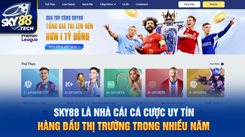 SKY88 là nhà cái cá cược uy tín hàng đầu thị trường trong nhiều năm